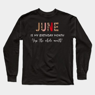 Leopard June Is My Birthday Month Yep The Whole Month Long Sleeve T-Shirt